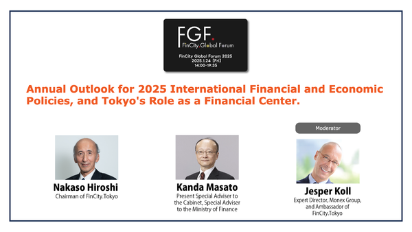 2025 Outlook for International Financial & Economic Policies, and Tokyo as a Financial Center