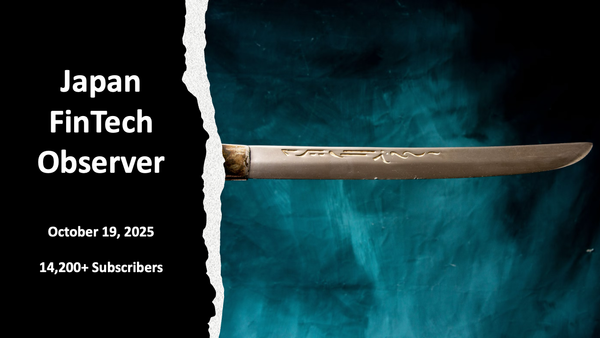 Japan FinTech Observer #134